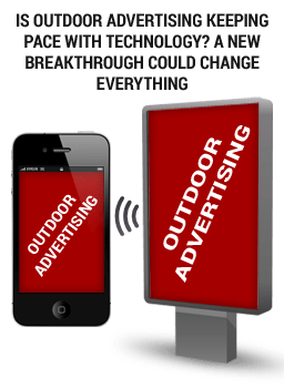 Is Outdoor Advertising Keeping Pace with Technology? A New Breakthrough Could Change Everything