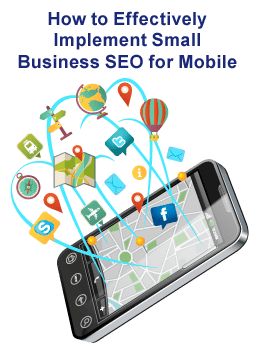 How to Effectively Implement Small Business SEO for Mobile