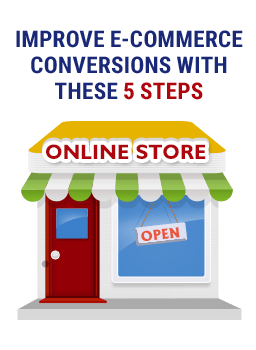 Improve E-Commerce Conversions with These 5 Steps