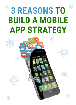 Three Reasons to Build a Mobile App Strategy